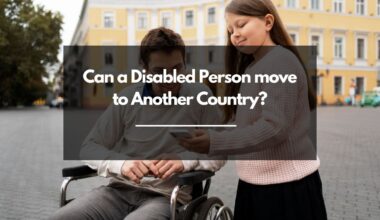 Can a Disabled Person move to Another Country? 5 Countries