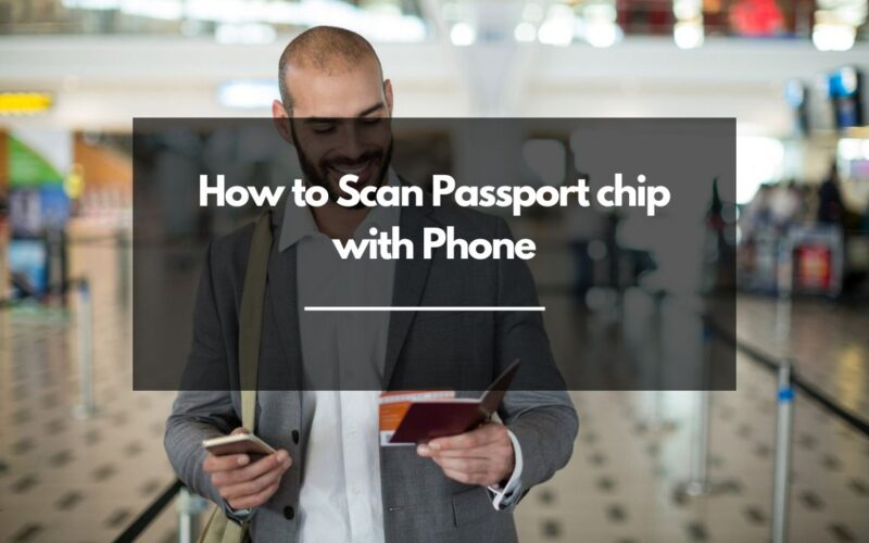 How to Scan Passport chip with Phone