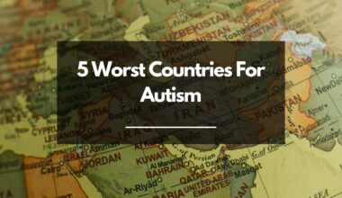 5 Worst Countries For Autism