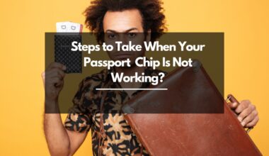Passport Chip Not working? 5 Recommended Steps to Take