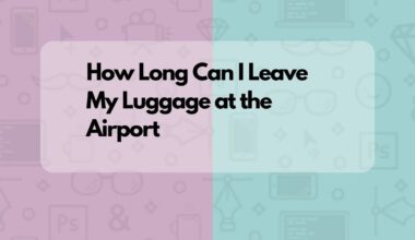 How Long Can I Leave My Luggage at the Airport (Solved)