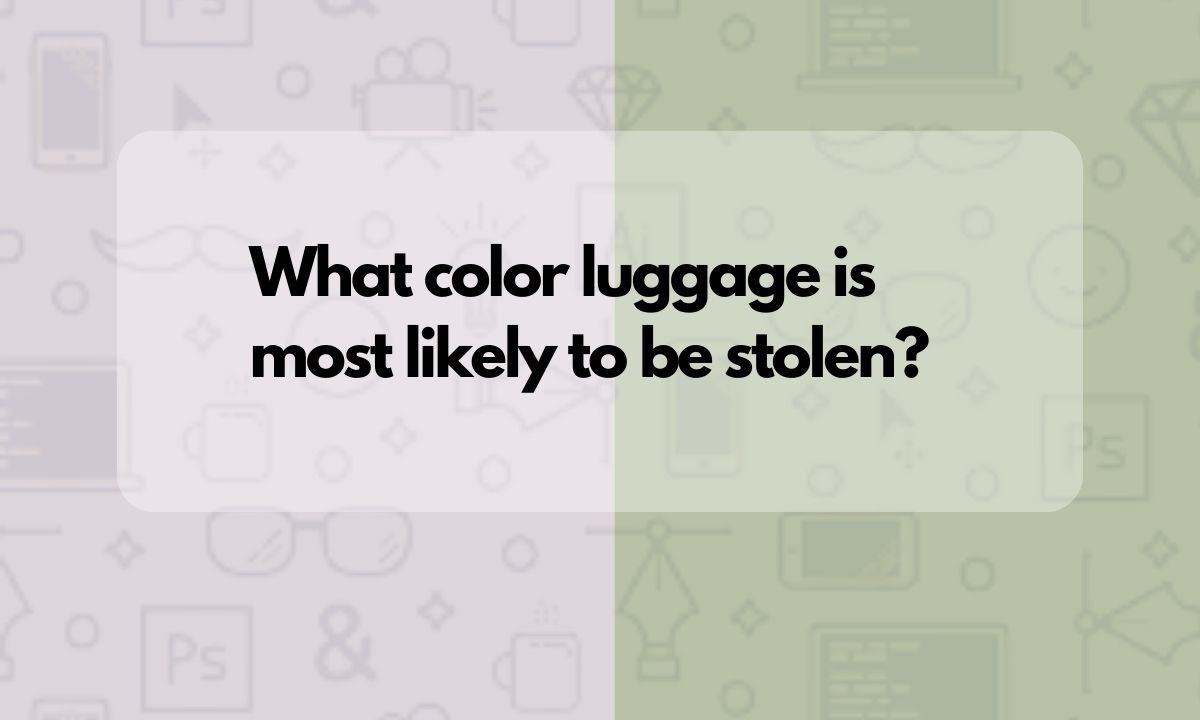 What Color Luggage is Most Likely to Be Stolen  