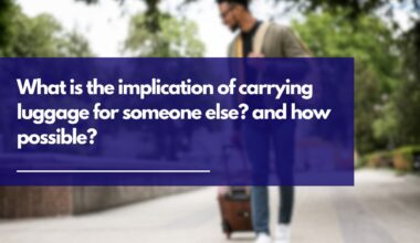 What is the implication of carrying luggage for someone else? and how possible?
