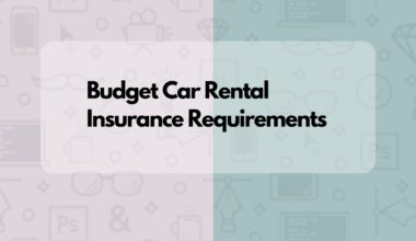 Budget Car Rental Insurance Requirements: Here's what's actually needed