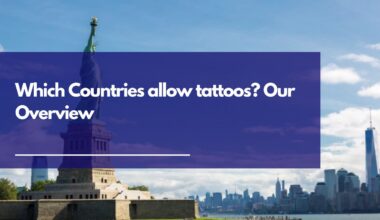 Which Countries allow tattoos? Our Overview