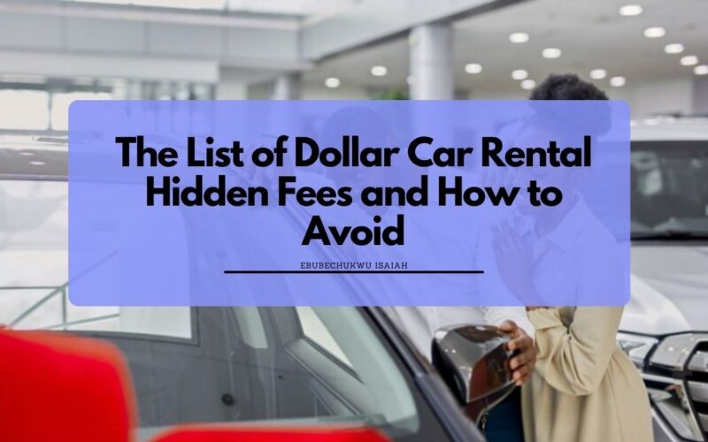 The List of Dollar Car Rental Hidden Fees and How to Avoid