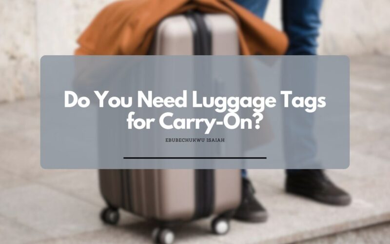 Do You Need Luggage Tags for Carry-On?