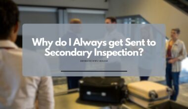 Why do I Always get Sent to Secondary Inspection?