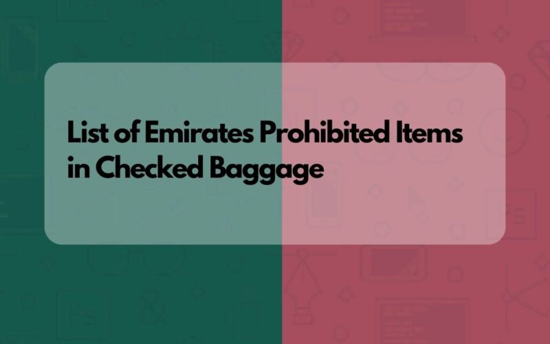 List of Emirates Prohibited Items in Checked Baggage