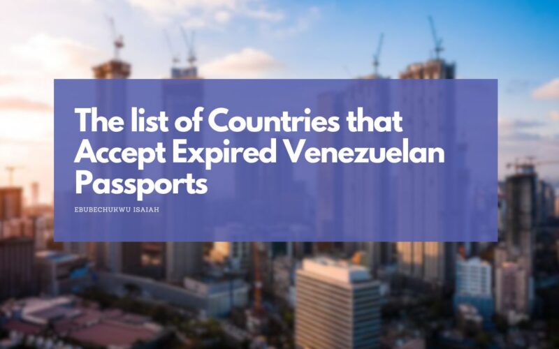 The list of Countries that Accept Expired Venezuelan Passports