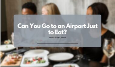 Can You Go to an Airport Just to Eat?