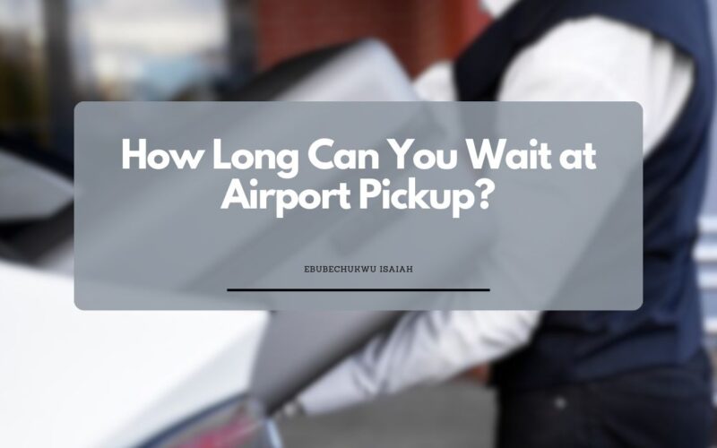 How Long Can You Wait at Airport Pickup?