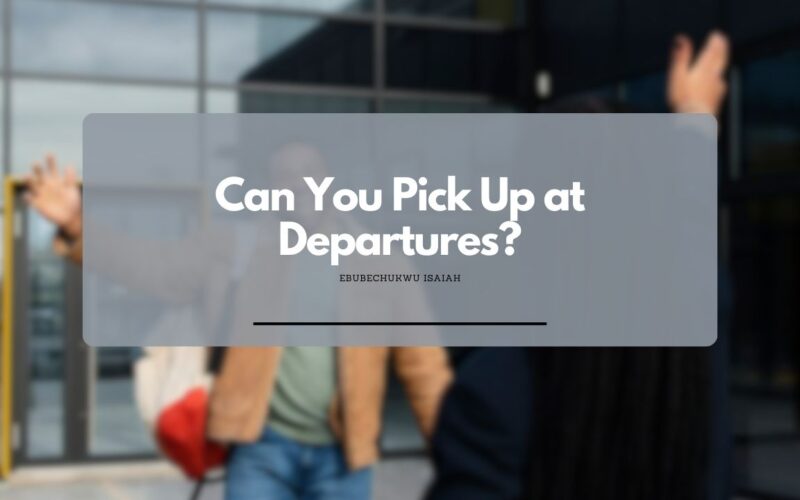 Can You Pick Up at Departures?