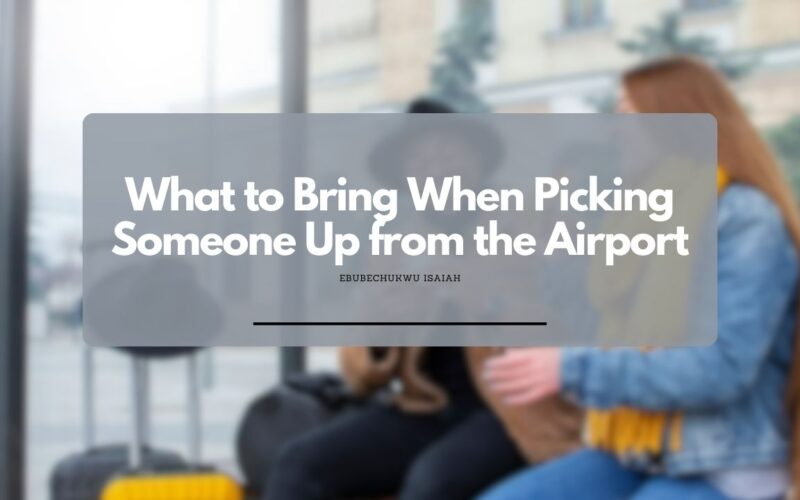 What to Bring When Picking Someone Up from the Airport