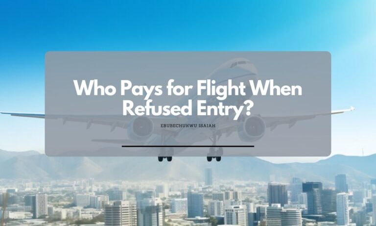 Who Pays for Flight When Refused Entry?