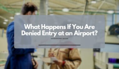 What Happens If You Are Denied Entry at an Airport? My experience