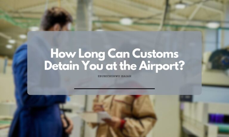 How Long Can Customs Detain You at the Airport?
