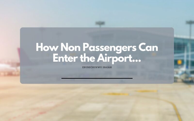 How Non Passengers Can Enter the Airport?