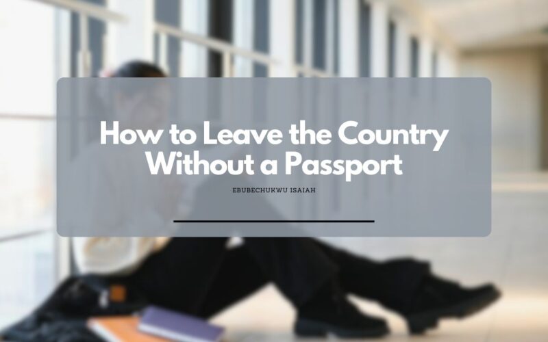 How to Leave the Country Without a Passport