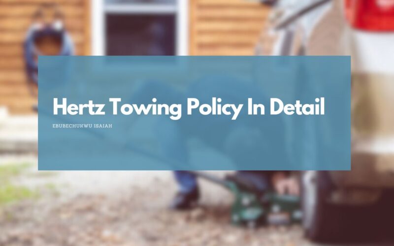 Hertz Towing Policy In Detail