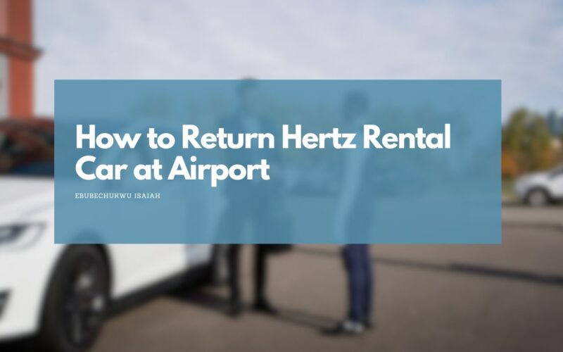 How to Return Hertz Rental Car at Airport