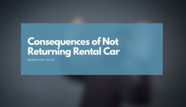 Consequences of Not Returning Rental Car