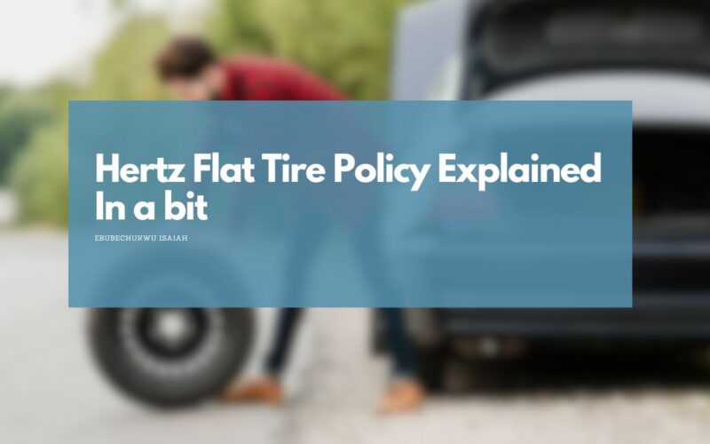Hertz Flat Tire Policy Explained In a bit